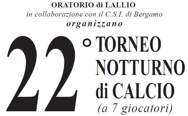A Lallio a maggio il 22° Torneo Notturno di calcio a 7. Tutte le info