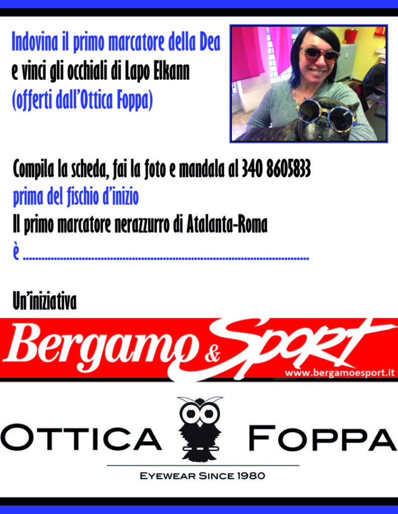 IL NUOVO GIOCO DI BG & SPORT, ECCO “IL PRIMO MARCATORE DELLA DEA”, LO INDOVINI E VINCI GLI OCCHIALI DI LAPO DELL’OTTICA FOPPA