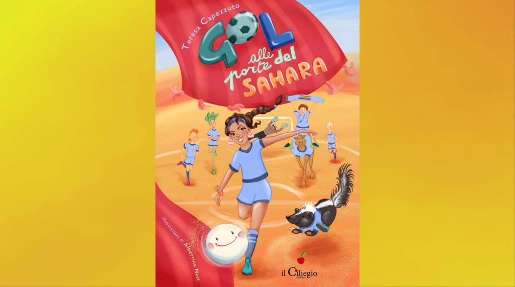 Gol alle porte del Sahara di Teresa Capezzuto. Il racconto interattivo dell’autrice bergamasca: un libro di narrativa per ragazzi