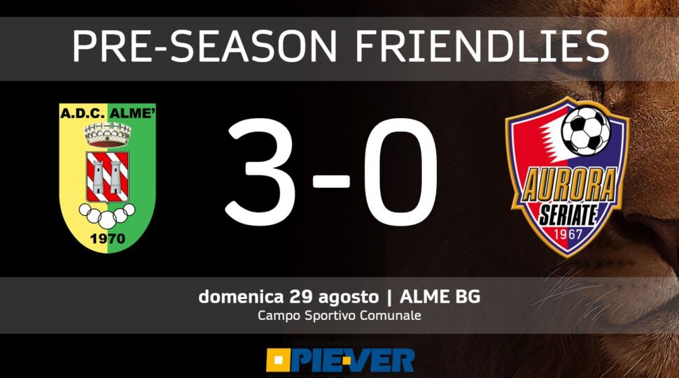 Amichevoli estive: Almè-Aurora Seriate 3-0