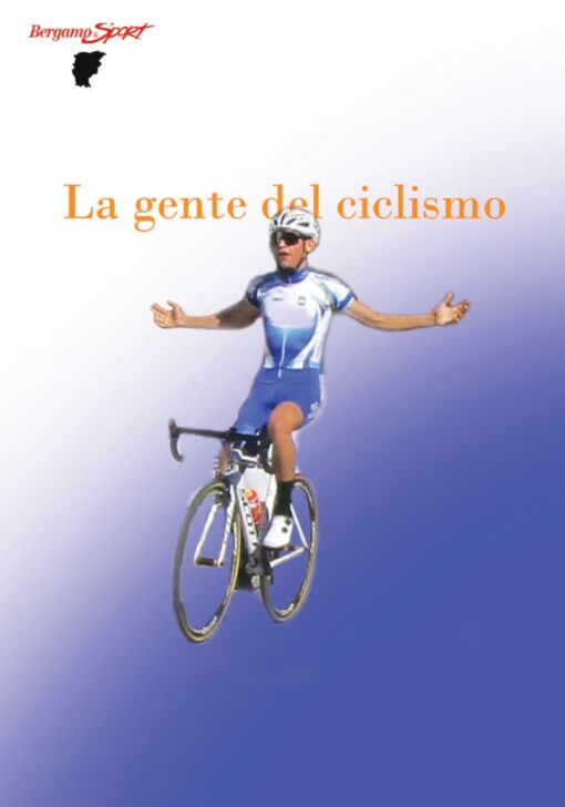 LA GENTE DEL CICLISMO ecco il prossimo libro di Bergamo&Sport