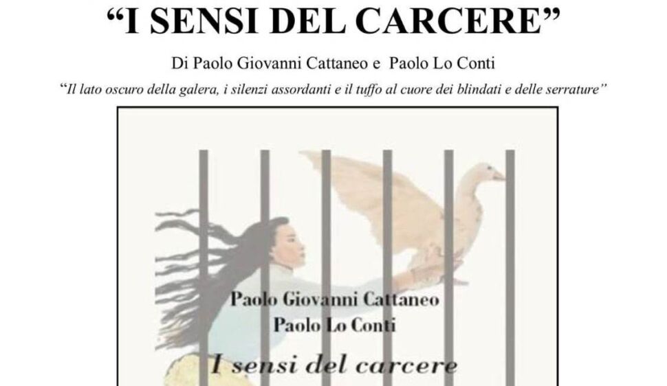 Venerdì a Vaprio la presentazione de “I sensi del carcere”. Paolo Cattaneo e Paolo Lo Conti ci portano all’interno dell’universo carcerario italiano