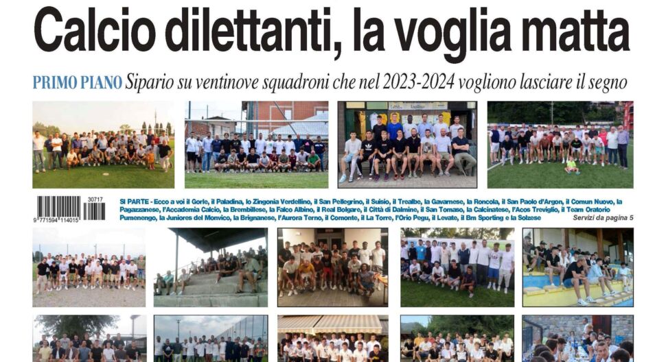 Bg & Sport in edicola: 29 squadre presentate, i volti di quasi 800 calciatori bergamaschi pronti alla stagione 2023-2024