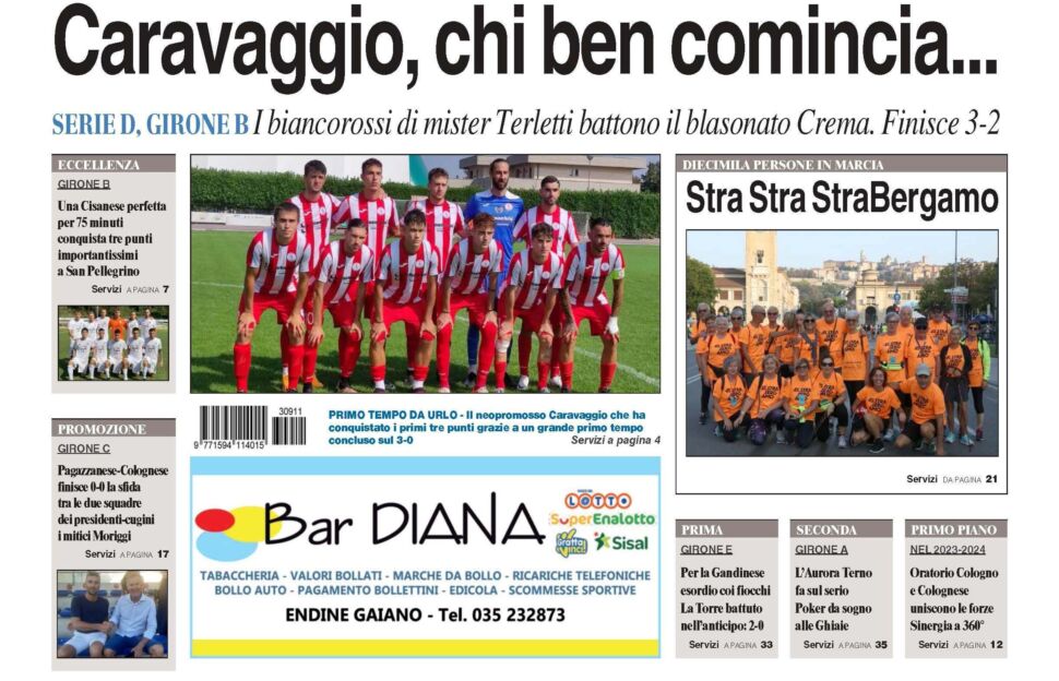 Bg & Sport in edicola: applausi al Caravaggio, alla Cisanese, ai due presidenti-cugini (i Moriggi), alla Gandinese e all’Aurora Terno. E che StraBergamo!
