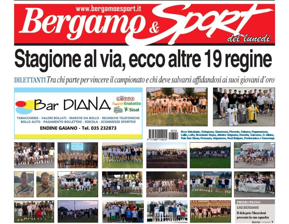 Bg & Sport in edicola: dilettanti in primo piano, sipario alzato su 19 prime squadre