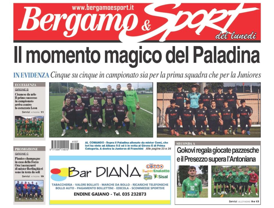 Bg & Sport in edicola: in evidenza il momento magico del Paladina, la super star Gokovi (stella del Presezzo), la riscossa della Cisanese e il poker del Pianico