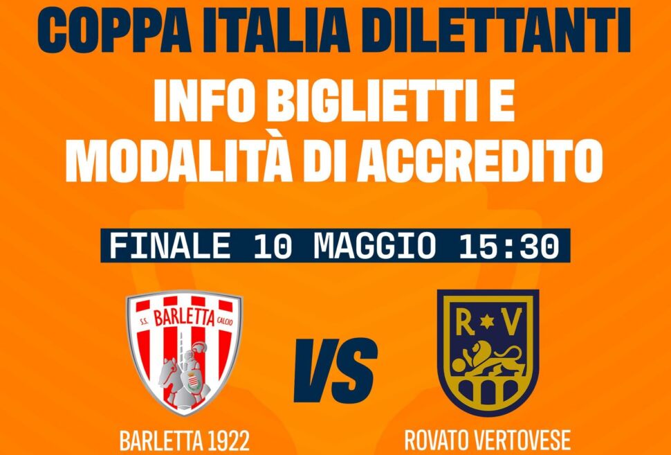 Finale Coppa Italia Dilettanti Barletta-Rovato Vertovese, biglietti in vendita dal 2 maggio