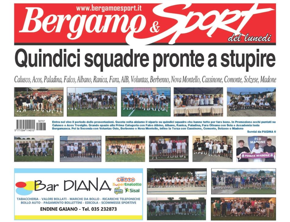 Bergamo & Sport in edicola – Alziamo il sipario su quindici squadroni. Poi mercatissimo dilettanti, tornei, Corsa delle Uova a Gandino e tanto altro