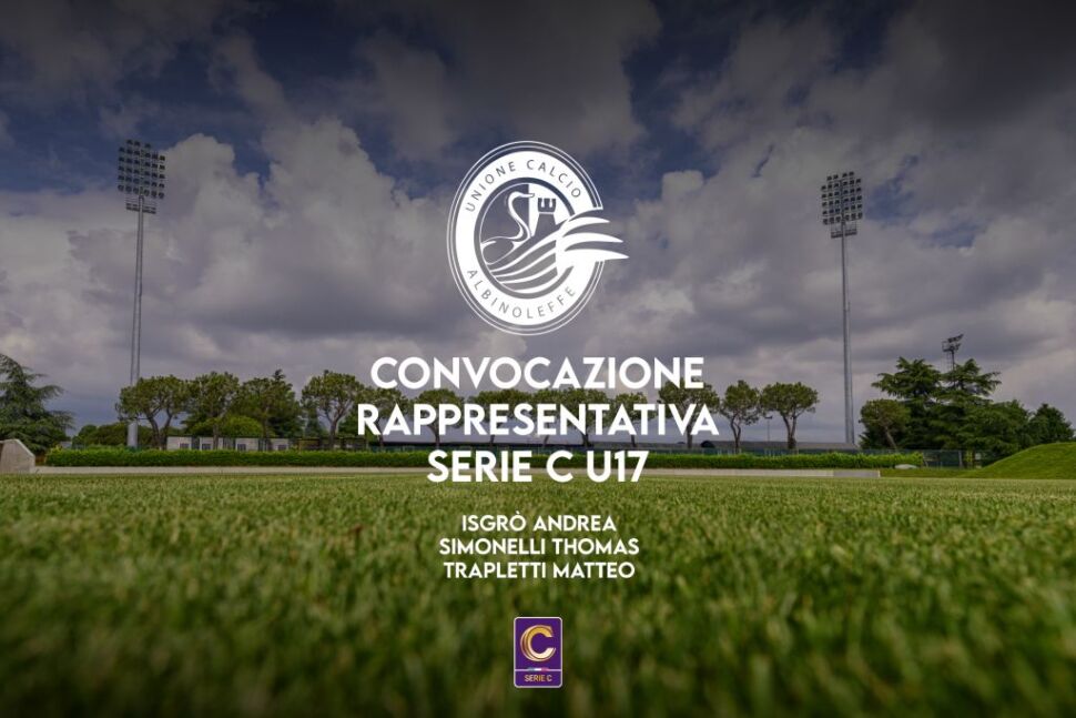 Tre Under 17 dell’AlbinoLeffe nella Rappresentativa di Lega Pro: ci sono anche i due esordienti in C