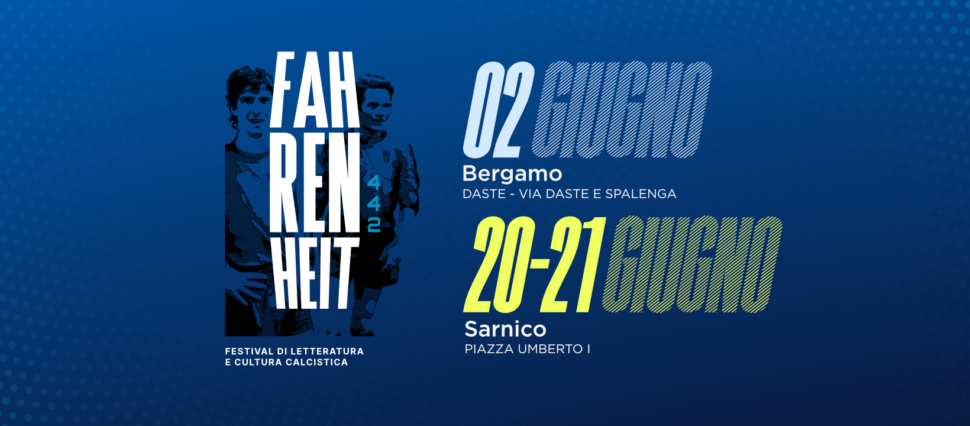 Fahrenheit 442 a Sarnico sabato e domenica: dai Balcani a San Siro (con l’Atalanta), calcio e letteratura in vetrina